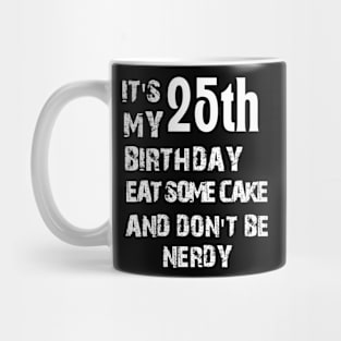 its my birthday Mug